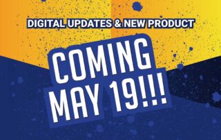 Digital Updates and New Product Coming May 19!