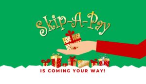 Skip-a-Pay is coming your way