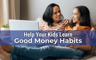 Help your kids learn good money habits